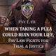When Taking a Plea Deal Could Ruin Your Life, Pav Law Fights for Trial and Justice